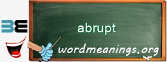 WordMeaning blackboard for abrupt